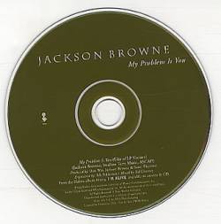Jackson Browne : My Problem Is You